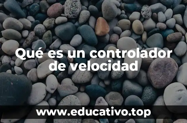 Qué es un controlador de velocidad