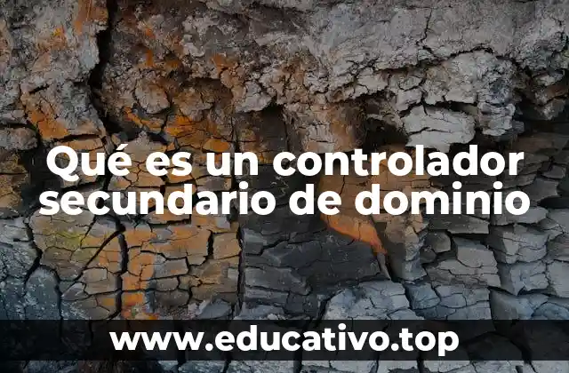 Qué es un controlador secundario de dominio