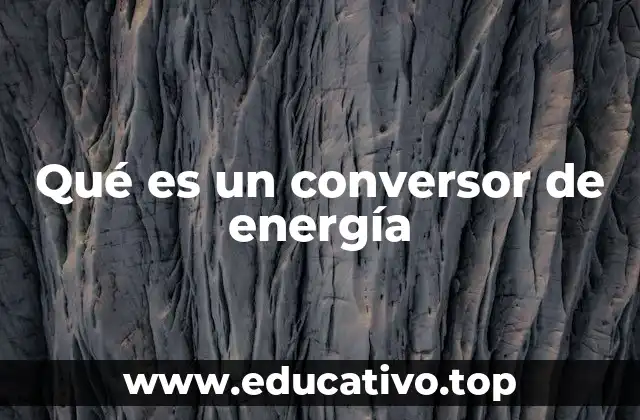 Qué es un conversor de energía