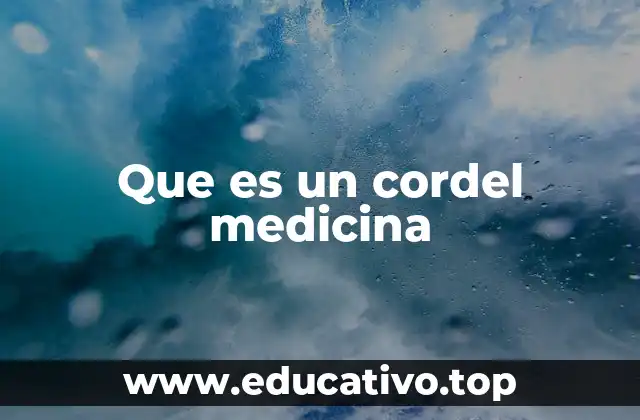 Que es un cordel medicina
