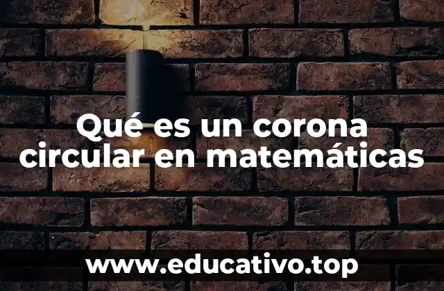 La relación entre círculos y coronas circulares