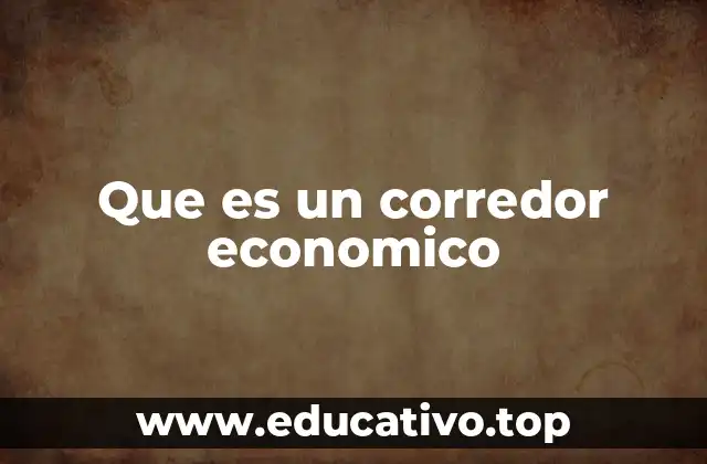 Que es un corredor economico