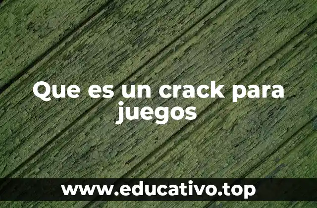 Que es un crack para juegos