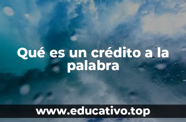 Qué es un crédito a la palabra