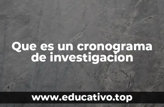 Que es un cronograma de investigacion