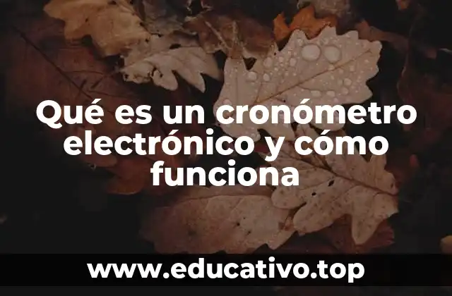 Qué es un cronómetro electrónico y cómo funciona
