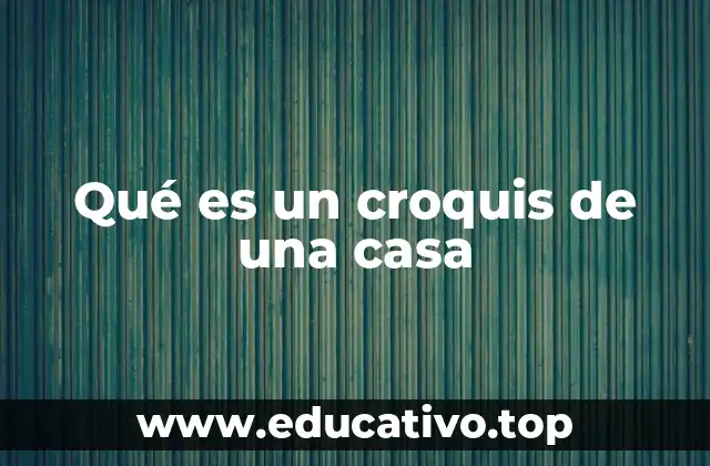 Qué es un croquis de una casa