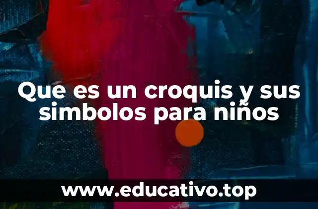 Que es un croquis y sus simbolos para niños