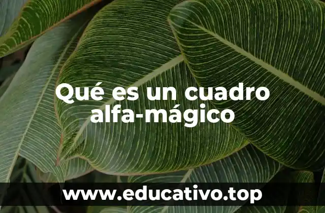 La combinación de lenguaje y matemáticas en los cuadros alfa-mágicos