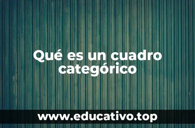 Qué es un cuadro categórico