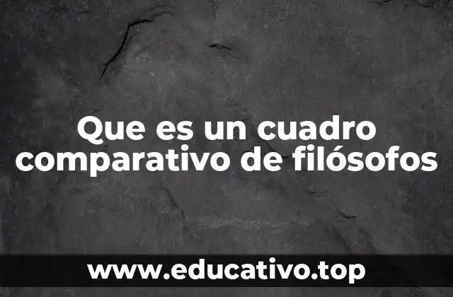 Que es un cuadro comparativo de filósofos