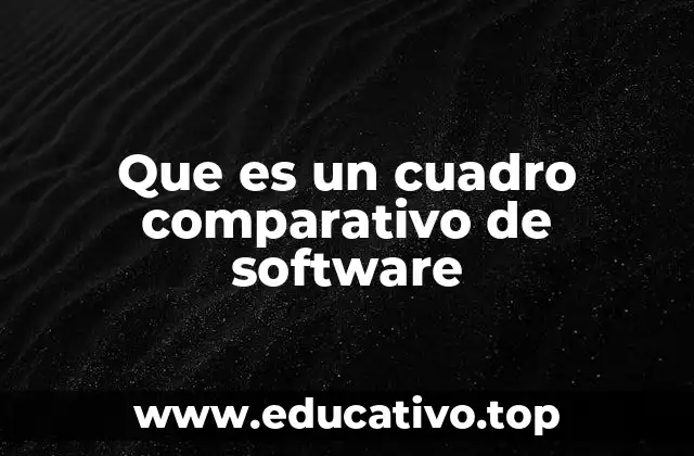 Que es un cuadro comparativo de software