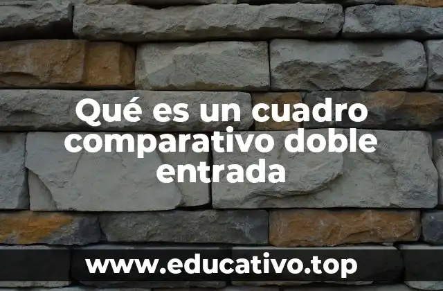 Qué es un cuadro comparativo doble entrada