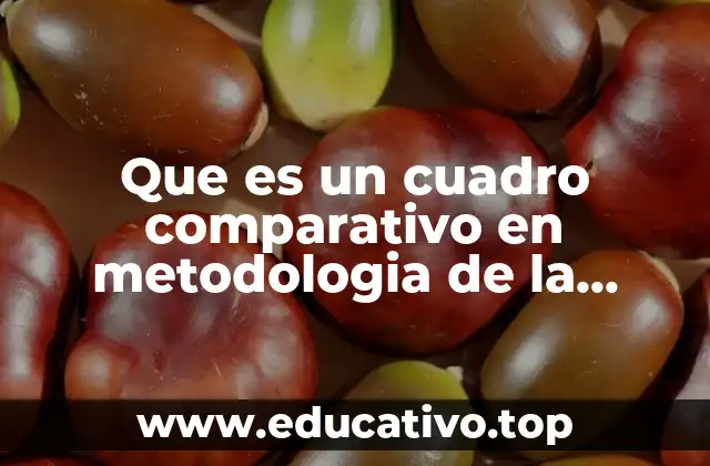 Que es un cuadro comparativo en metodologia de la investigacion