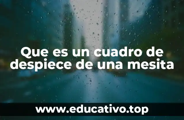 Que es un cuadro de despiece de una mesita