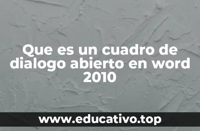 Que es un cuadro de dialogo abierto en word 2010