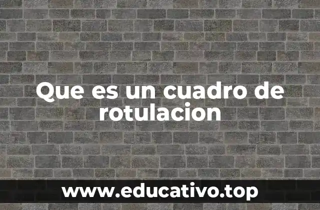 Que es un cuadro de rotulacion