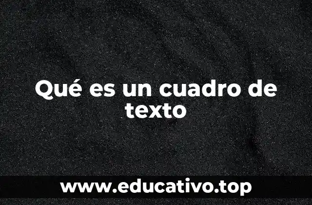 Qué es un cuadro de texto