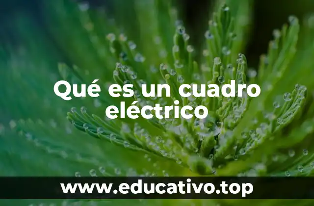 Qué es un cuadro eléctrico