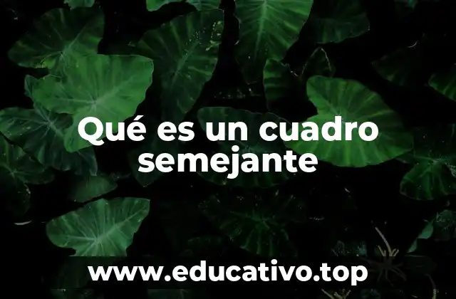 Qué es un cuadro semejante