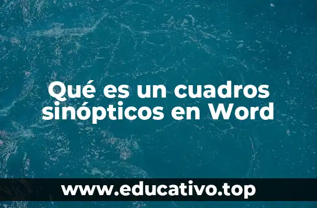 Qué es un cuadros sinópticos en Word