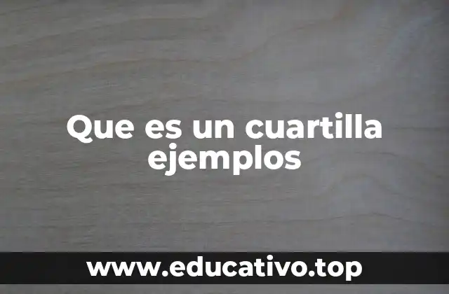 Que es un cuartilla ejemplos