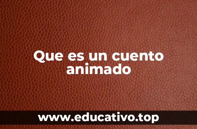 Que es un cuento animado