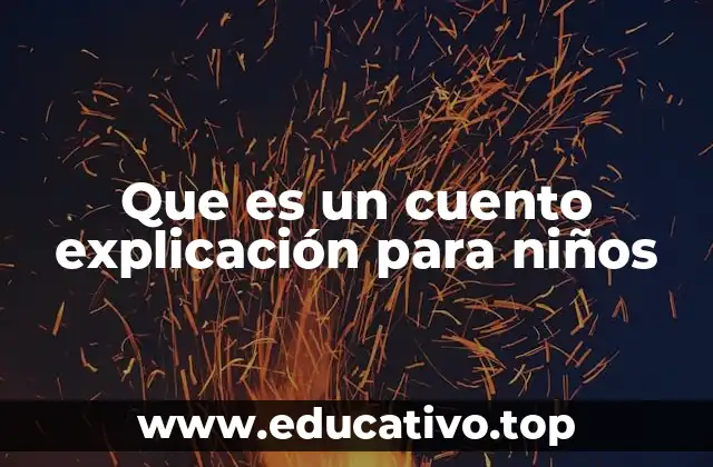 Que es un cuento explicación para niños