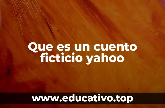 Que es un cuento ficticio yahoo