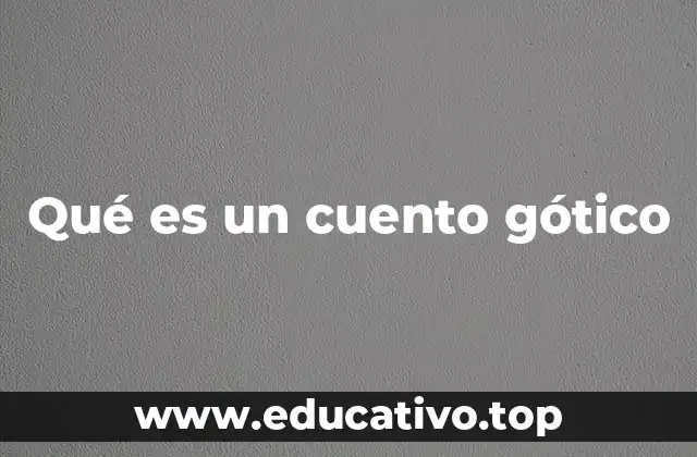 Qué es un cuento gótico