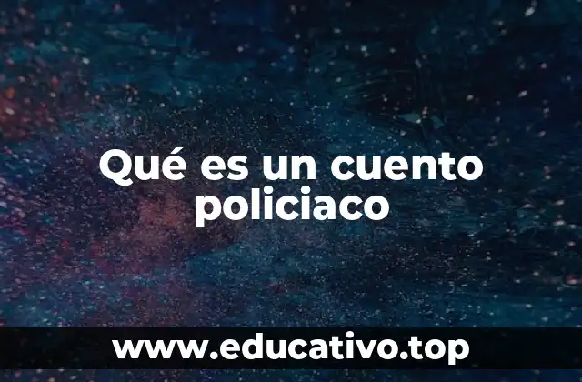 Qué es un cuento policiaco