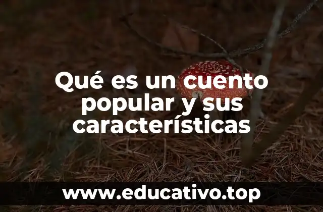 Qué es un cuento popular y sus características