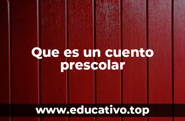Que es un cuento prescolar
