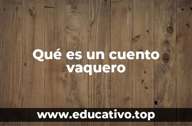 Qué es un cuento vaquero