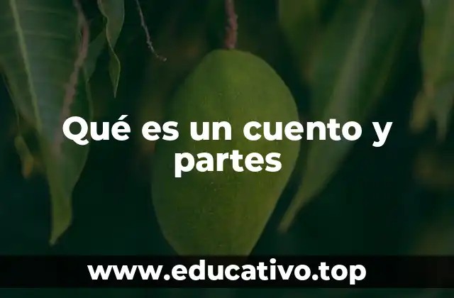 Qué es un cuento y partes