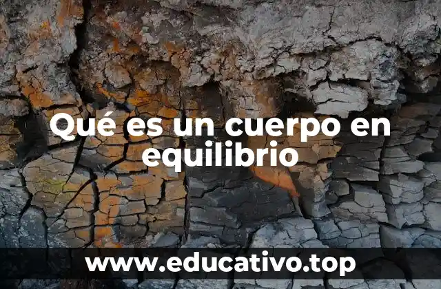 Qué es un cuerpo en equilibrio