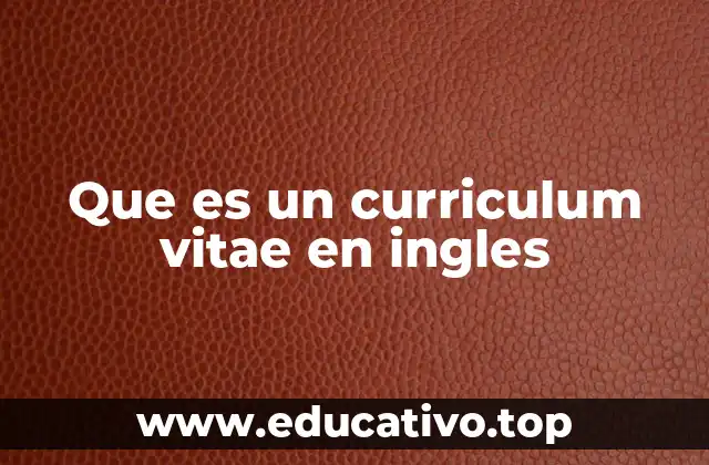 Que es un curriculum vitae en ingles