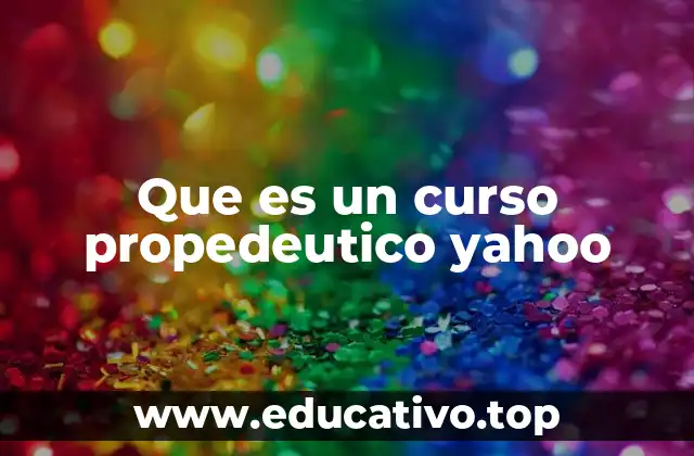 Que es un curso propedeutico yahoo