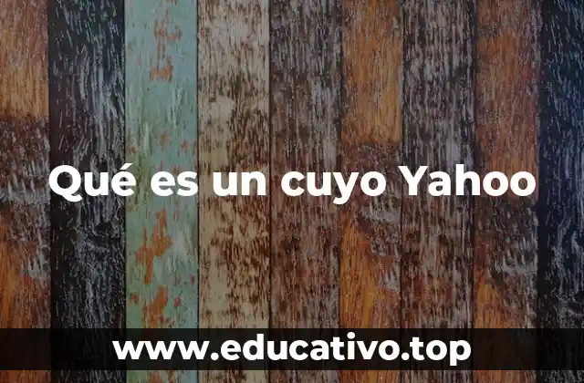 Qué es un cuyo Yahoo