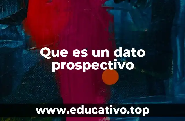 Que es un dato prospectivo