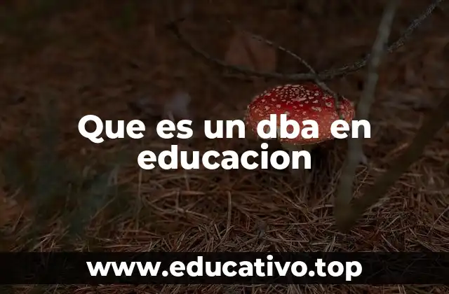Que es un dba en educacion