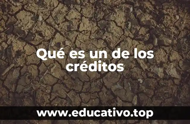 Qué es un de los créditos