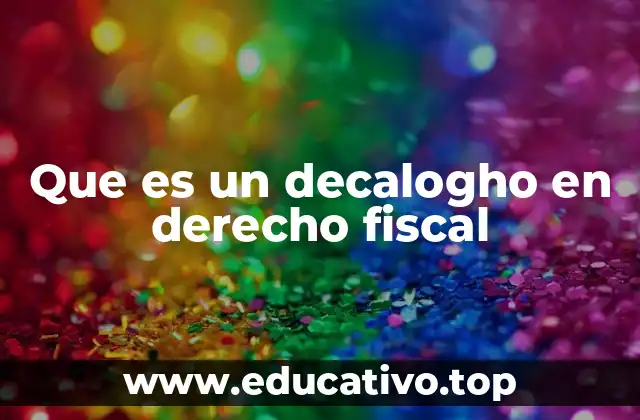 Que es un decalogho en derecho fiscal
