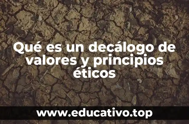 Qué es un decálogo de valores y principios éticos