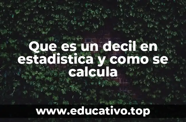 Que es un decil en estadistica y como se calcula