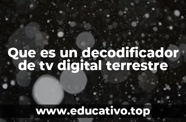 Que es un decodificador de tv digital terrestre