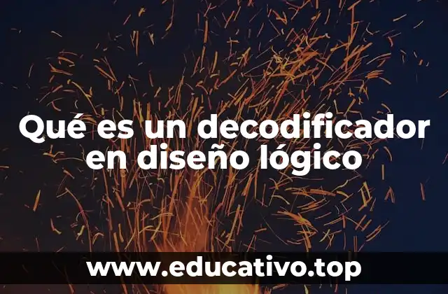 Qué es un decodificador en diseño lógico