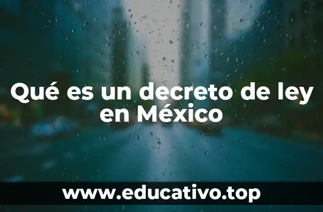 Qué es un decreto de ley en México