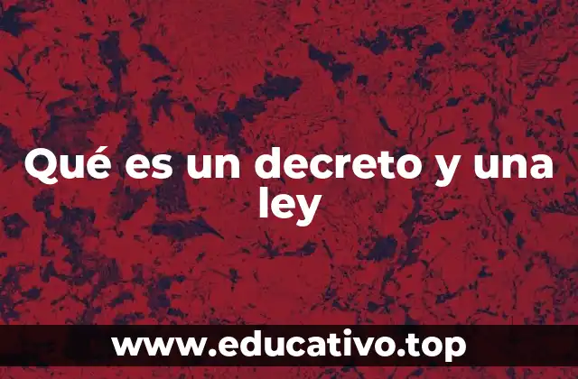 Qué es un decreto y una ley