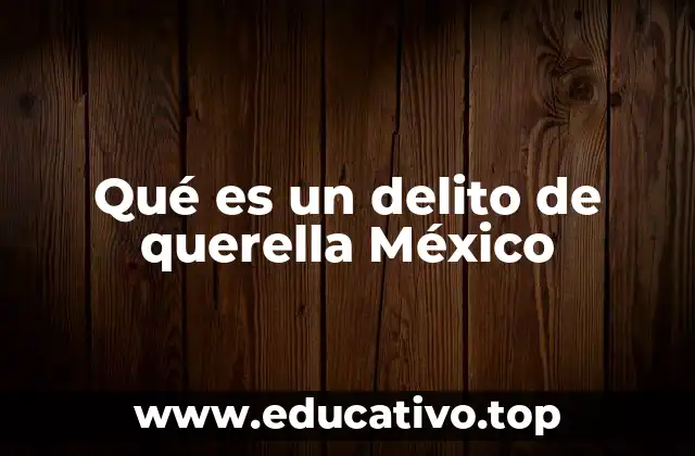 Qué es un delito de querella México
